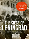 The Siege of Leningrad (eBook): History in an Hour
